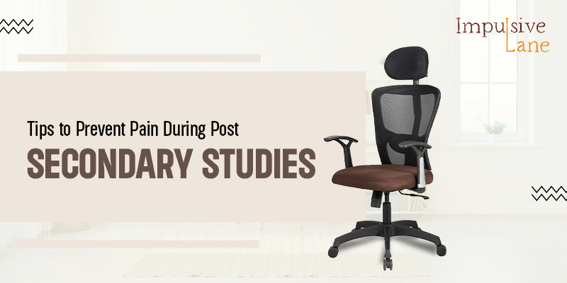 Tips to Prevent Pain During Post-Secondary Studies