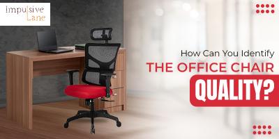 How Can You Identify the Office Chair Quality?
