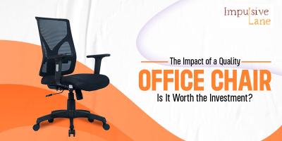 The Impact of a Quality Office Chair: Is It Worth the Investment? 