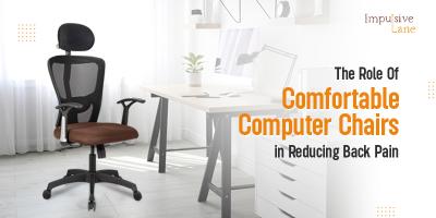 The Role Of Comfortable Computer Chairs in Reducing Back Pain